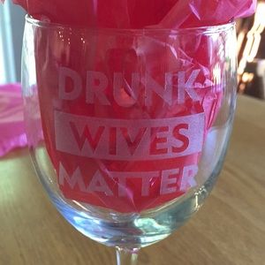 Drunk Wives Matter wine glass